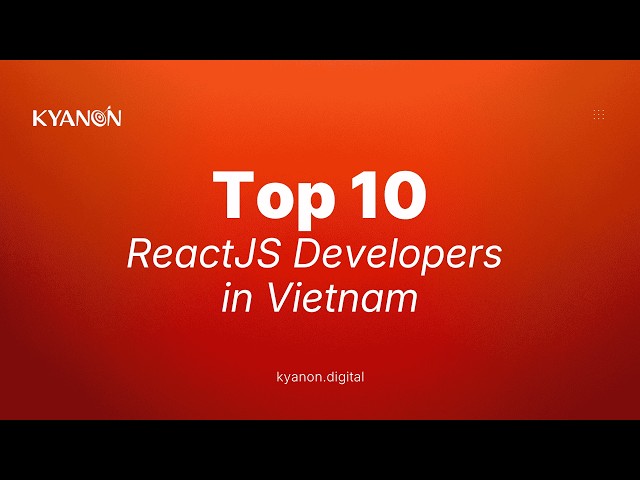 Top 10 ReactJS Developers in Vietnam