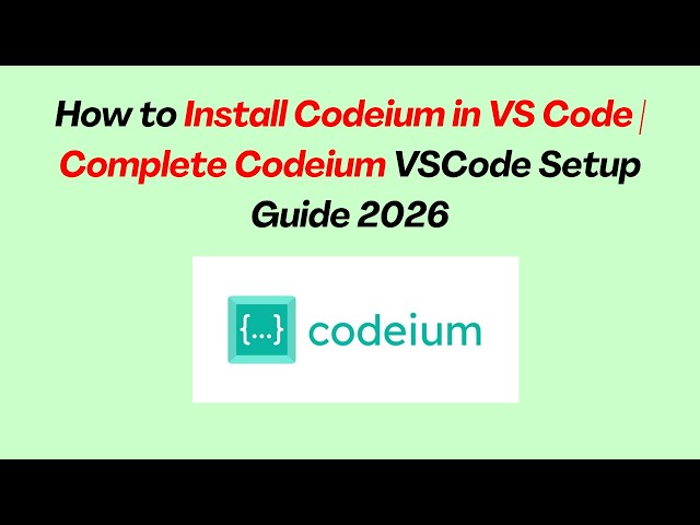 How to Install Codeium in VS Code | Complete Codeium VSCode Setup Guide 2026