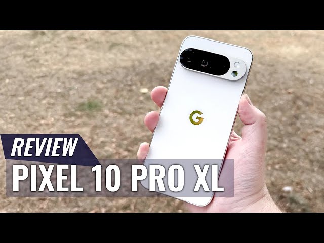 Google Pixel 10 Pro XL Review: Pro vs Pro XL – Which Wins?