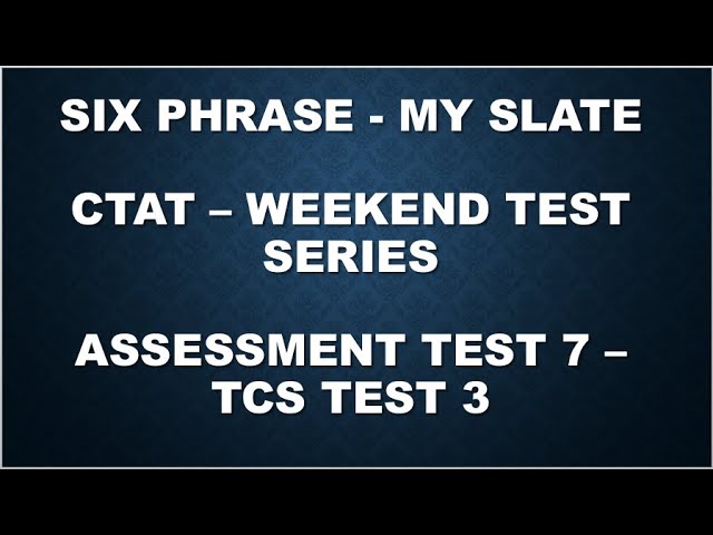 SIX PHRASE - MY SLATE || CTAT - WEEKEND TEST SERIES || ASSESSMENT TEST 7 || TCS TEST 3