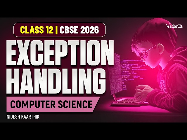 Exception Handling | Computer Science | Class 12 CBSE 2026 | Nidesh Kaarthik