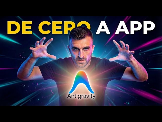 AntiGravity: the complete workflow to create and publish your app (in Spanish)