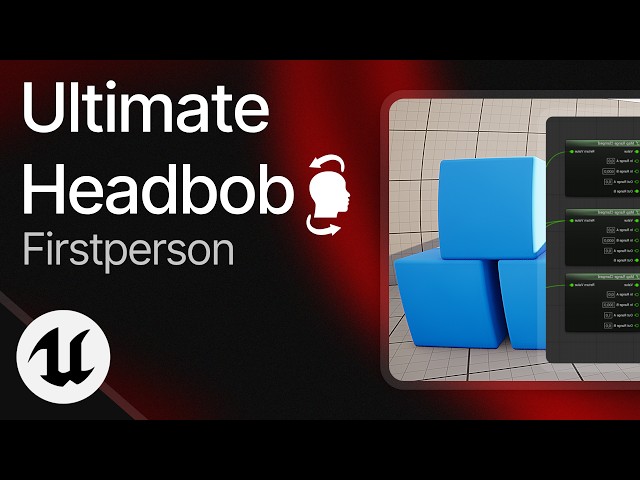 Dynamic First Person Headbob In UE5 Driven By Velocity (New System)