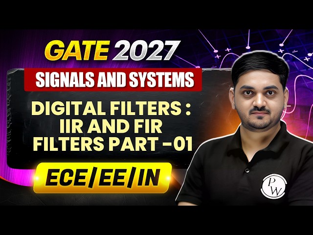 Signals And Systems 11 | Digital Filters - IIR & FIR Filters 01 (One Shot) | EE, ECE, IN | GATE 2027