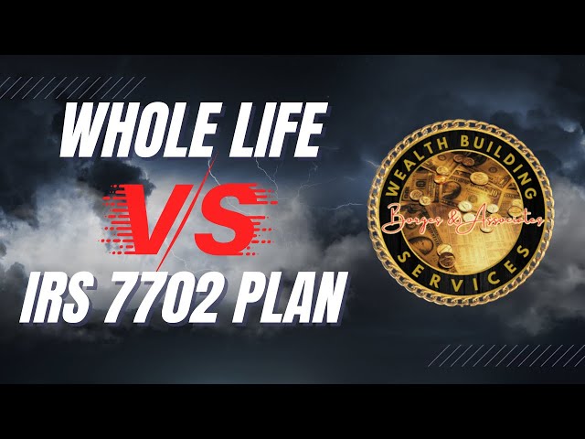 Whole Life VS IRS 7702 Plan | Bernard Borges