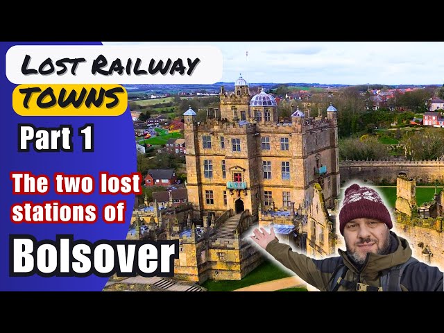 Bolsover: When the Last Train Left Town Forever | Lost Railway Towns ep1