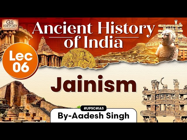 Early Vedic Age | Lecture 6: Jainism | Ancient History of India Series | GS History by Aadesh