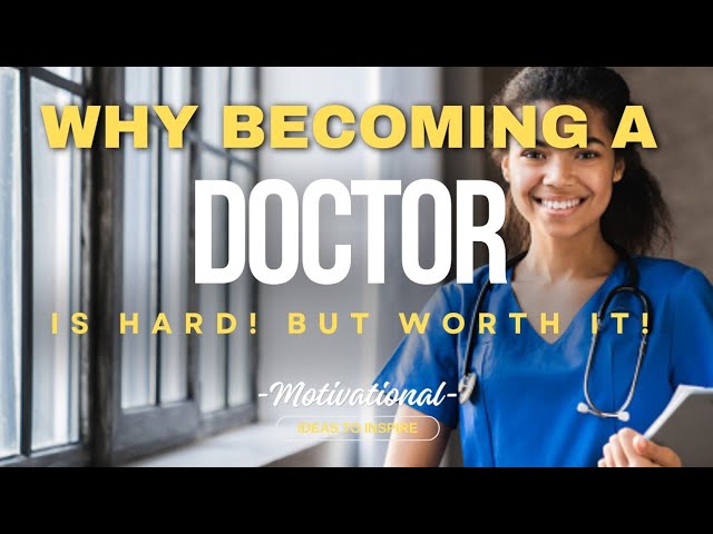 Why Becoming A Doctor is HARD! 5 Inspirational Figures to Keep You Motivated To Becoming One!