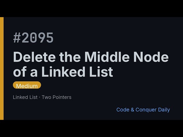 Delete the Middle Node of a Linked List