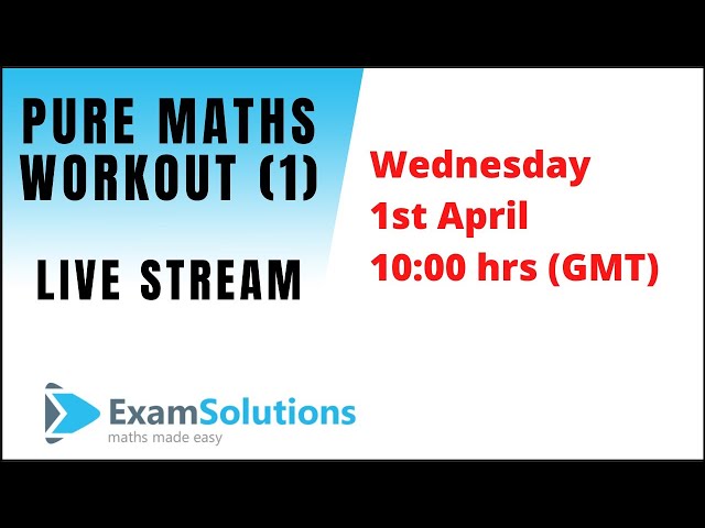 Pure Maths Workout (1) | ExamSolutions