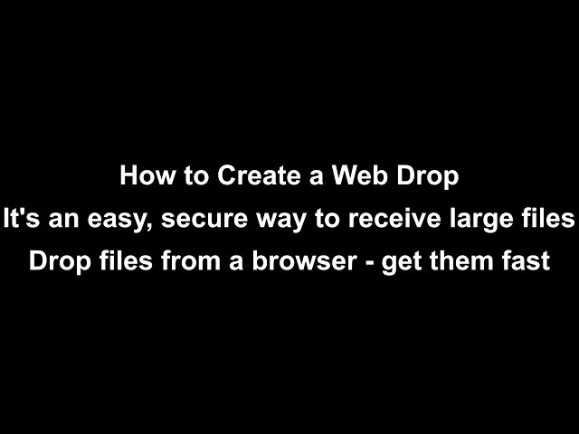 Binfer Tutorial to Receive Large Files Using 'Web Drop'