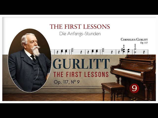 🎹 The First Piano Lessons Op. 117, N 9 – Cornelius Gurlitt | Beginner Piano Tutorial