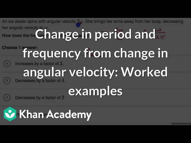 Change in period and frequency from change in angular velocity | Physics | Khan Academy (IN accent)