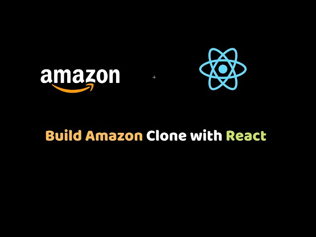 Let's Build a Full-Stack AMAZON Clone with REACT JS for Beginners (Full    E-Commerce) 2021