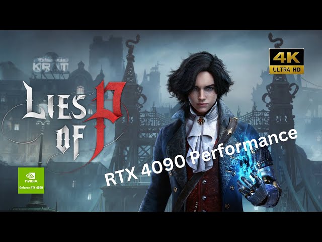 Lies of P RTX 4090 performance | Benchmarks | 4K | i9-13900K