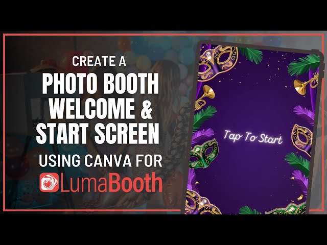 How to Create a Photo Booth Welcome & Start Screen using Canva for LumaBooth