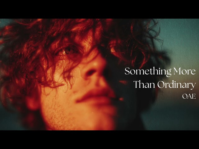 Something More Than Ordinary - OAE
