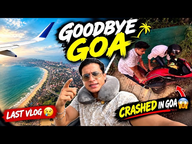 Thotu Crashed in Goa😭 Last Vlog in Goa🥹 Goodbye, Trip's Over | Thotu crashed the scooty😱