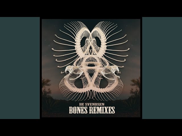 Bones (Be Svendsen's Rodeo Rerub)