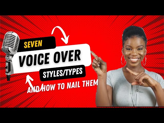 7 TYPES/STYLES OF VOICEOVERS (and how to nail them)