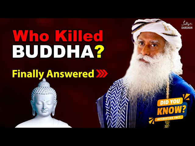 Who KILLED Buddha? | Finally Answered | Sadhguru | Honest Reaction | Sadhguru Darshan
