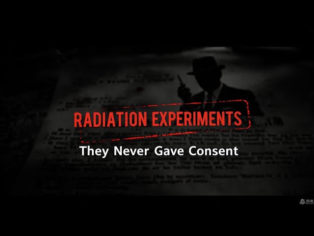Human Radiation Experiments: When the U.S. Government Used Citizens as Test Subjects