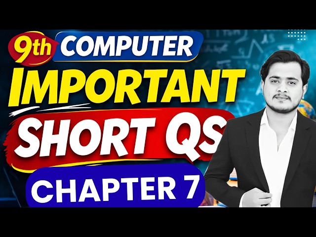 9th Computer | Chapter 7 Important Short Qs | Exams 2026