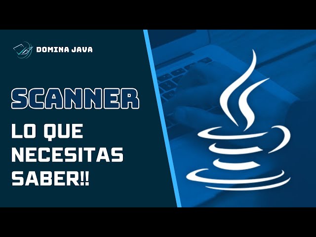 Scanner en Java | Cómo ingresar datos en Java | Leer texto, números y más (Guía completa)