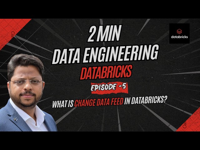 What Is Change Data Feed in Databricks?
