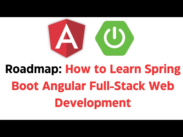 Spring Boot Angular Full Stack RoadMap | How to Learn Spring Boot Angular Full Stack Web Development