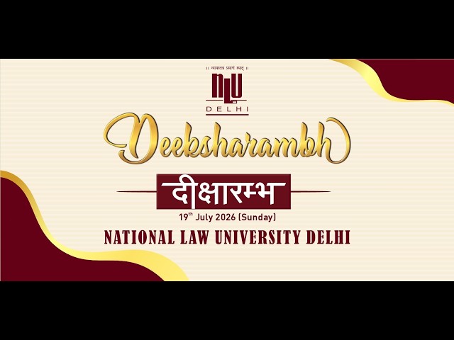 Deeksharambh 2026 Highlights | NLU Delhi Welcomes the 19th Batch B.A. LL.B. (Hons.)
