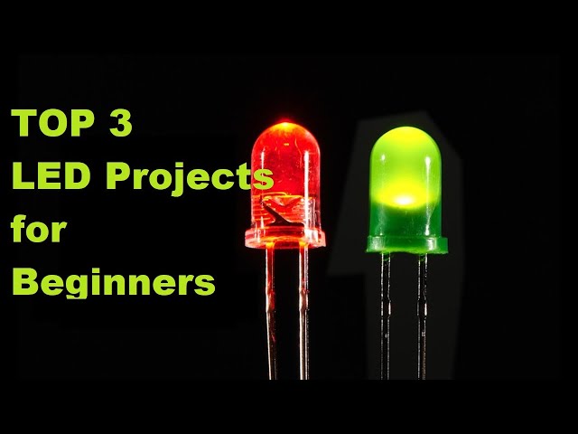 TOP 3 LED PROJECTS FOR BEGINNERS