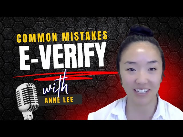 E-Verify Explained: Common Mistakes, Compliance Tips & Employee Verification Best Practices