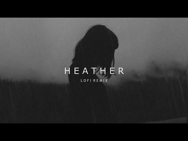 Heather - Lofi Remix