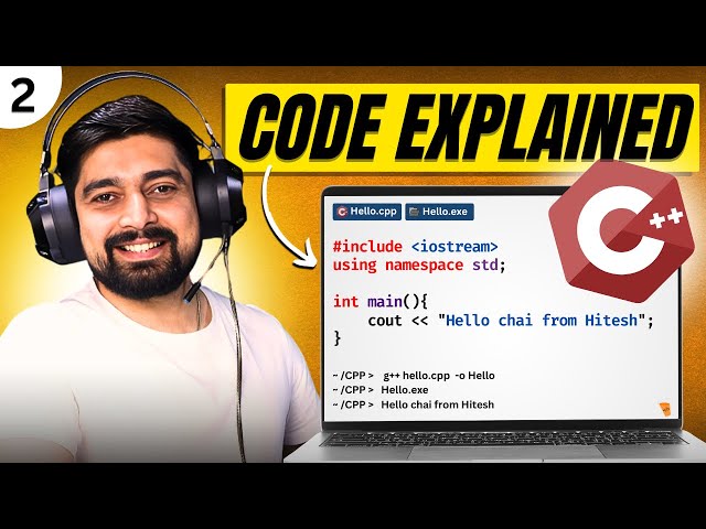 Going in depth into Hello World | Chai aur C++