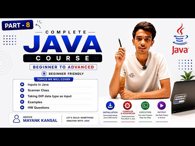 Part 8 | how to take input in java , Scanner Class, taking diff type of input, examples