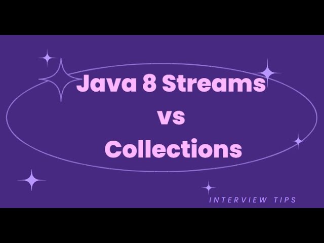 Java 8 Streams Vs Collections in Java