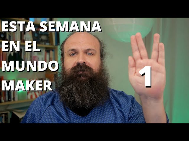 Esta semana en el mundo maker #1 - sprint de contenidos nuevos!
