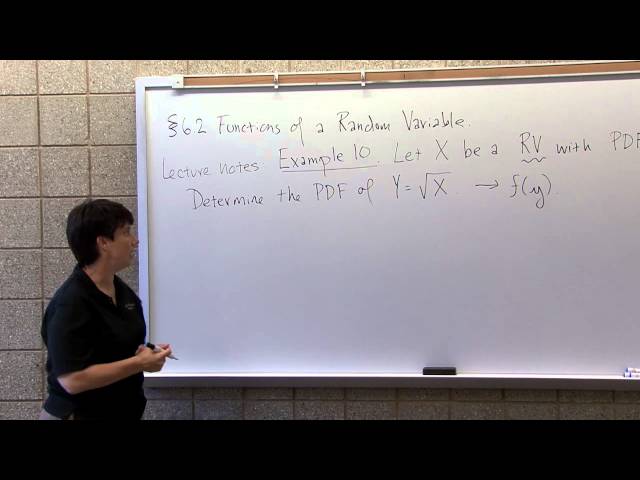 MA 381: Section 6.2: Functions of a Random Variable Example Worked Out at a Whiteboard