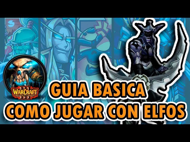 GUIA BASICA PARA PRINCIPIANTES | COMO JUGAR CON ELFOS | WARCRAFT 3 FROZEN THRONE