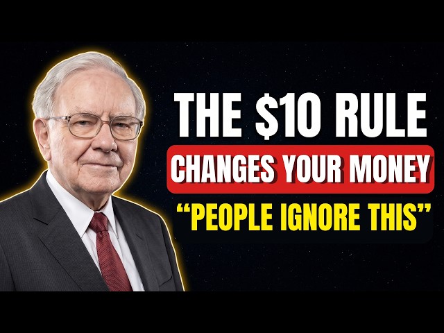 Warren Buffett: The $10 Rule That Can Change Your Financial Life (But 99% Ignore It)