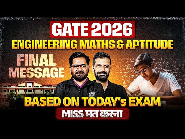 GATE 2026 Exam : Engineering Maths & Aptitude | Final Guidance for Students