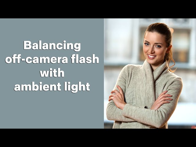 How to balance off-camera flash with ambient light.