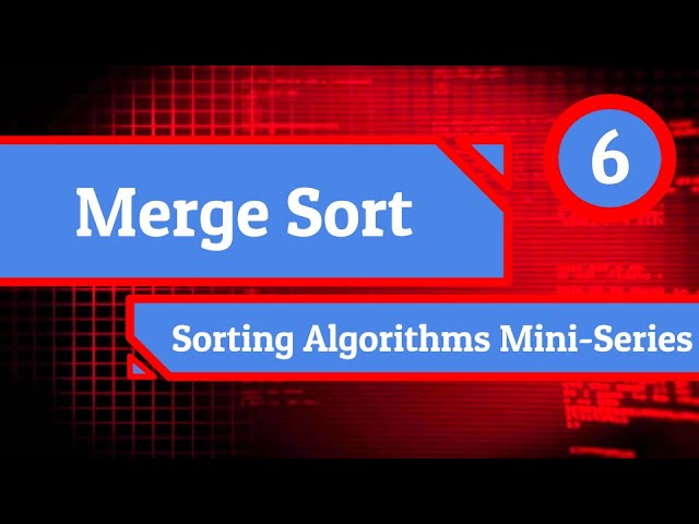 Merge Sort - Sorting Algorithms Mini-Series (Episode 6)