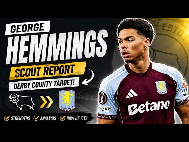Derby County Target Aston Villa Wonderkid! | Is George Hemmings Ready for the Championship? 👀