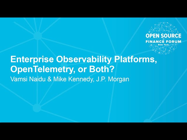 Enterprise Observability Platforms, OpenTelemetry, or Both? - Vamsi Naidu & Mike Kennedy