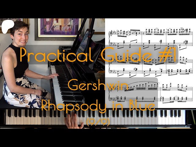 Practical Guide #1 (9/9) | Gershwin - Rhapsody in Blue, piano solo version