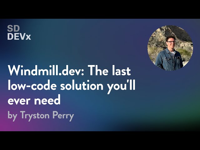 Windmill.dev: The last low code solution you ll ever need by Tryston Perry