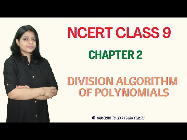 NCERT Class 9 Chapter 2 Division Algorithm of Polynomials Full Concepts Explained