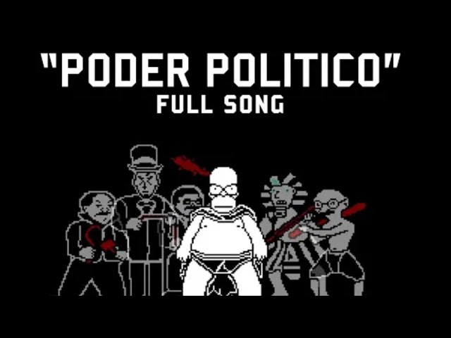 PODER POLÍTICO (Full song) - homero megalovania 